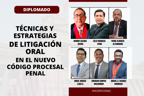 Diplomado: Técnicas y Estrategias de Litigación Oral en el NCPP