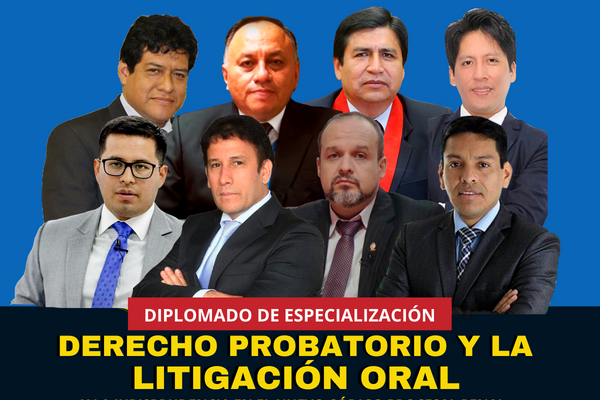 DIPLOMADO: DERECHO PROBATORIO Y LITIGACIÓN ORAL