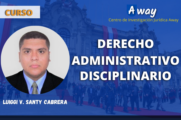 Curso: Derecho Administrativo Disciplinario